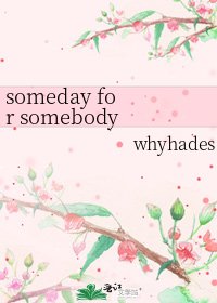 someday for somebody